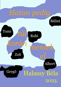 Hatan pedig túl korán mentek el